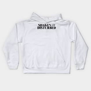 Shaken and disturbed Kids Hoodie